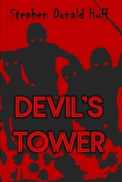Cover for Stephen Donald Huff · Devil's Tower (Paperback Book) (2014)