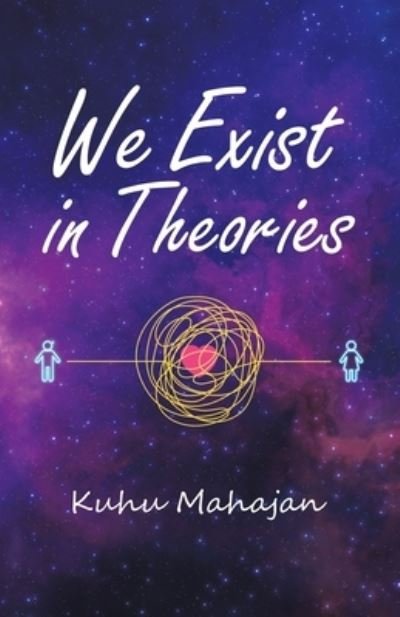 Cover for Kuhu Mahajan · We Exist in Theories (Paperback Bog) (2020)