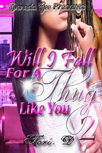 Cover for Tori D · Will I Fall For A Thug Like You 2 (Paperback Book) (2017)