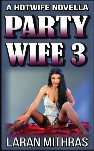 Cover for Laran Mithras · Party Wife 3 (Paperback Book) (2017)