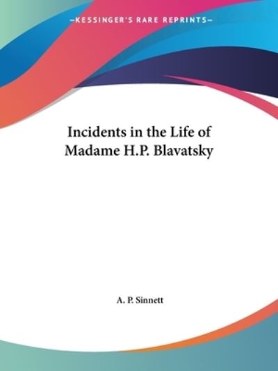 Cover for A. P. Sinnett · Incidents in the Life of Madame H.p. Blavatsky (Paperback Book) (1995)