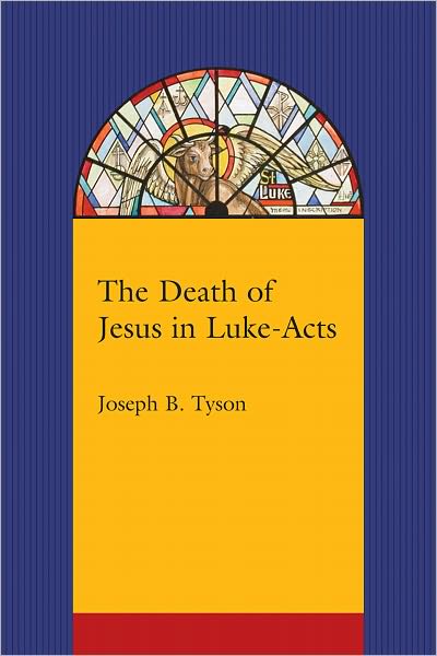 Cover for Joseph B. Tyson · The Death of Jesus in Luke-Acts (Paperback Book) (2010)