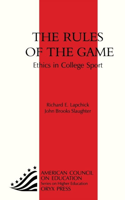 The Rules of the Game - Richard E. Lapchick - Books - Oryx Press Inc - 9781573562621 - August 18, 1998