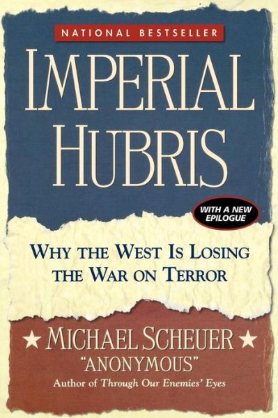 Cover for Michael Scheuer · Imperial Hubris: Why the West is Losing the War on Terror (Paperback Book) [New edition] (2005)