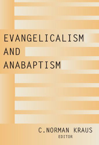 Cover for C. Norman Kraus · Evangelicalism and Anabaptism: (Paperback Book) (2001)