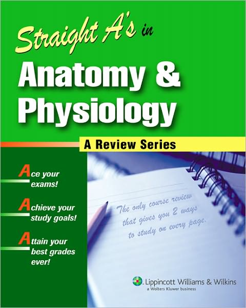 Cover for Lippincott Williams &amp; Wilkins · Straight A's in Anatomy and Physiology - Straight A's (Paperback Book) (2006)