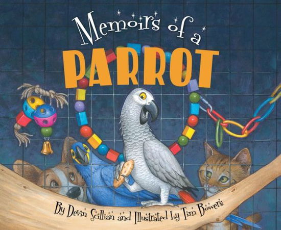 Cover for Devin Scillian · Memoirs of a Parrot (Hardcover Book) (2016)