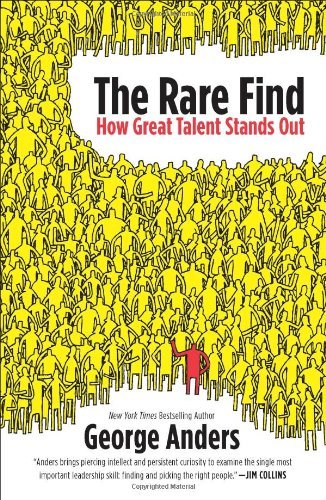 The Rare Find: How Great Talent Stands out - George Anders - Books - Portfolio Trade - 9781591845621 - September 25, 2012