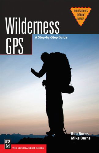 Cover for Mike Burns · Wilderness Gps (Mountaineering Basics) (Mountaineering Outdoor Basics) (Paperback Book) (2013)