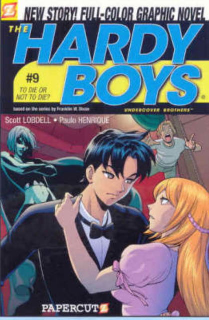 Hardy Boys 9: To Die or Not to Die - Scott Lobdell - Bücher - Papercutz - 9781597070621 - 10. Juli 2007