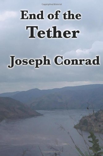 End of the Tether - Joseph Conrad - Libros - Wilder Publications - 9781604594621 - 19 de agosto de 2008