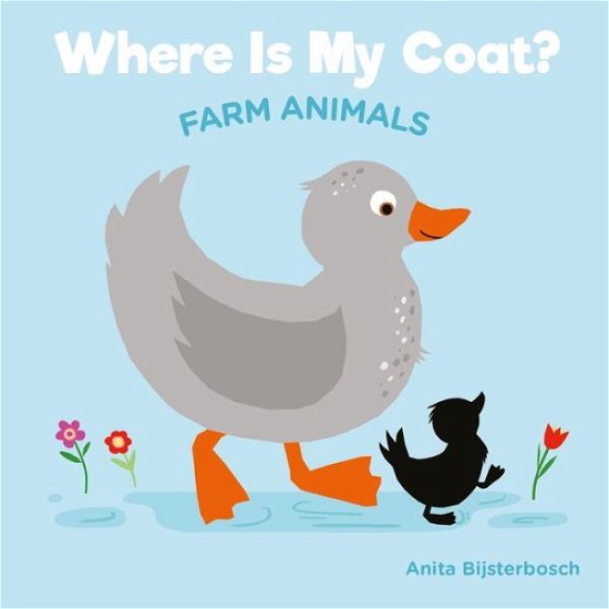 Cover for Anita Bijsterbosh · Where Is My Coat?: Farm Animals (Board book) (2017)