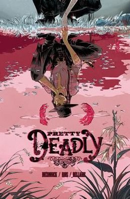 Cover for Kelly  Sue DeConnick · Pretty Deadly Volume 1: The Shrike - PRETTY DEADLY TP (Paperback Book) (2014)