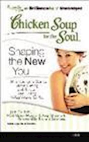 Chicken Soup for the Soul - Shaping the New You - Multiple Authors - Inne - Brilliance Audio - 9781611060621 - 11 stycznia 2011