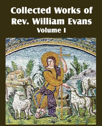 Cover for William Evans · Collected Works of Rev William Evans Vol. 1 (Taschenbuch) (2012)