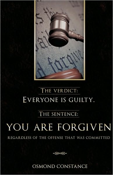Cover for Osmond Constance · The Verdict: Everyone is Guilty. the Sentence: You Are Forgiven Regardless of the Offense That Was Committed (Paperback Book) (2009)