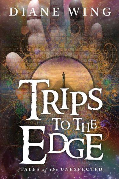 Trips to the Edge: Tales of the Unexpected - Diane Wing - Böcker - Modern History Press - 9781615992621 - 10 januari 2015