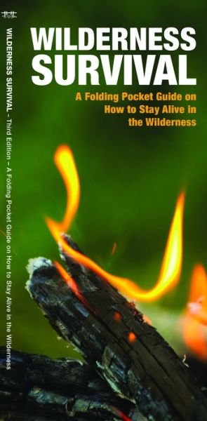Cover for Kavanagh, James, Waterford Press · Wilderness Survival: A Folding Pocket Guide on How to Stay Alive in the Wilderness - Outdoor Skills and Preparedness (Pamphlet) [3rd edition] (2019)