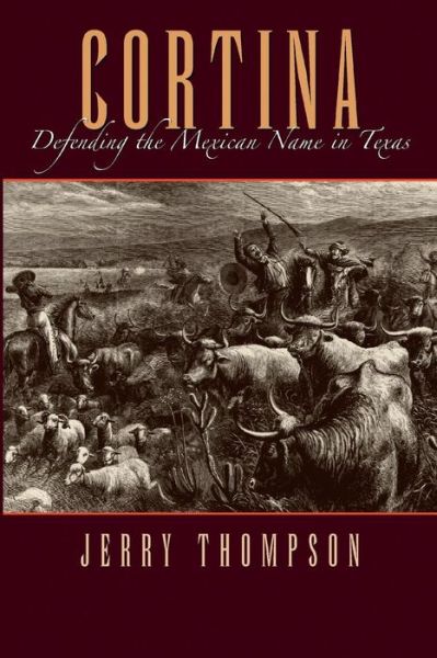 Cover for Jerry Thompson · Cortina: Defending the Mexican Name in Texas - Fronteras Series, sponsored by Texas A&amp;M International University (Paperback Book) (2013)