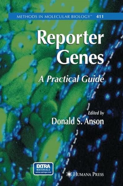 Reporter Genes: A Practical Guide - Methods in Molecular Biology - Don Anson - Bøger - Humana Press Inc. - 9781627038621 - November 3, 2014