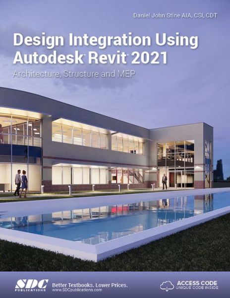 Design Integration Using Autodesk Revit 2021 - Daniel John Stine - Books - SDC Publications - 9781630573621 - June 8, 2020