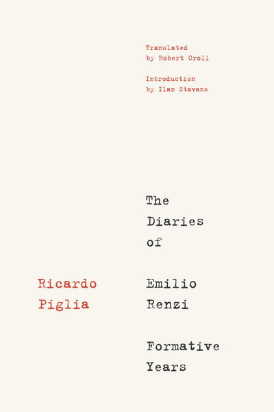 Cover for Ricardo Piglia · The Diaries Of Emilio Renzi: Formative Years (Paperback Book) (2017)