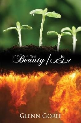 Cover for Glenn Goree · The Beauty in Ugly (Pocketbok) (2015)