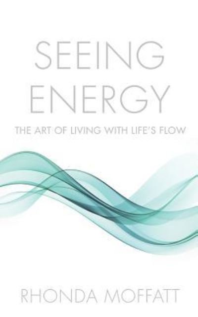 Cover for Rhonda Moffatt · Seeing Energy (Paperback Book) (2018)