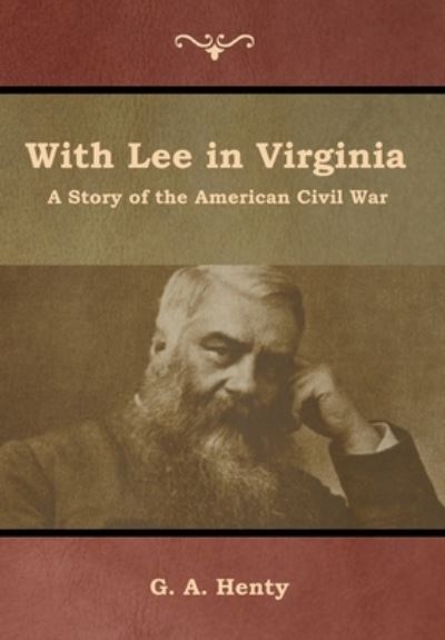 With Lee in Virginia - G a Henty - Książki - Indoeuropeanpublishing.com - 9781644392621 - 26 lipca 2019