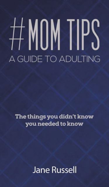 Cover for Jane Russell · #MOM Tips - A Guide to Adulting (Inbunden Bok) (2022)