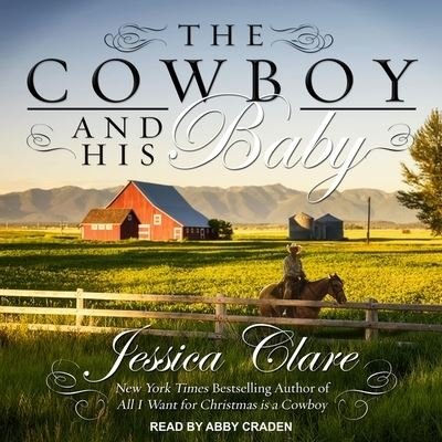 Cover for Jessica Clare · The Cowboy and His Baby Lib/E (CD) (2019)