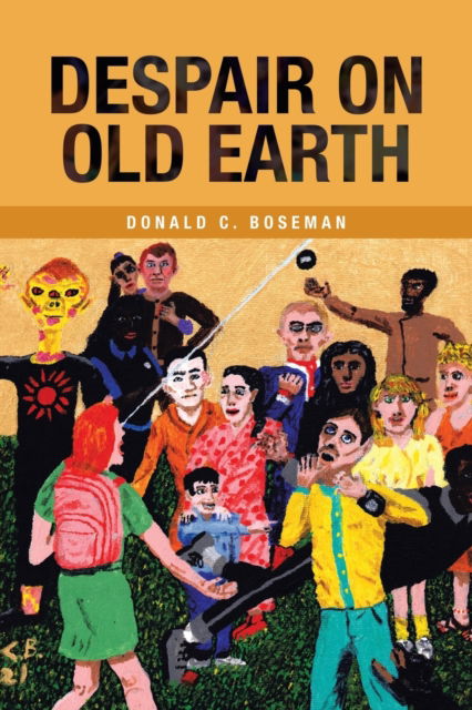 Cover for Donald C Boseman · Despair on Old Earth (Paperback Book) (2021)