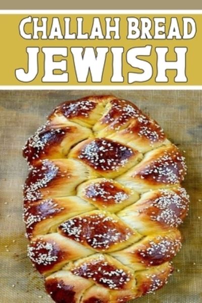 Cover for Kehel Publishing · Challah Bread Jewish (Pocketbok) (2019)