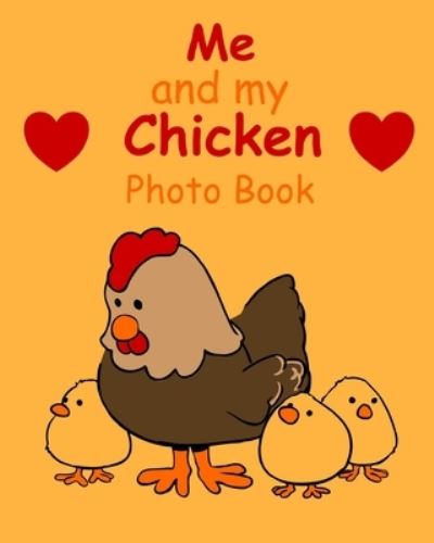 Cover for Animal Memories · Me and my Chicken Photo book (Paperback Book) (2019)