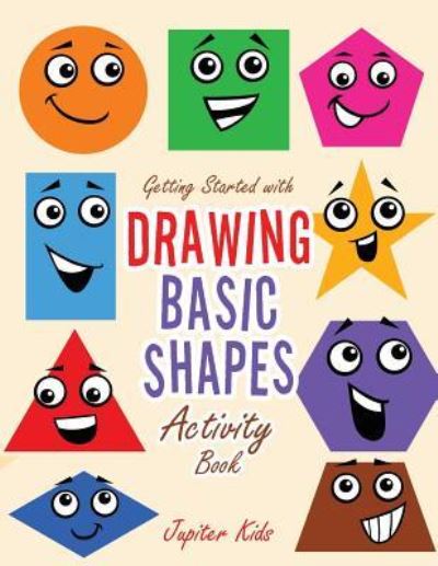 Cover for Jupiter Kids · Getting Started with Drawing Basic Shapes Activity Book (Paperback Book) (2017)