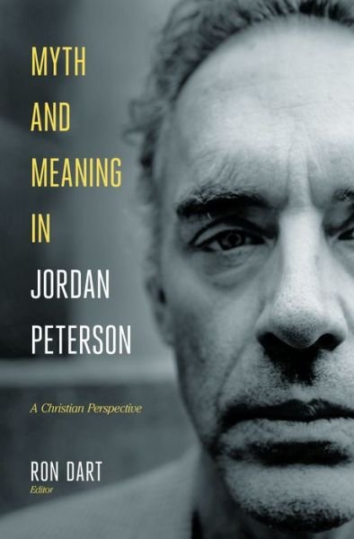 Cover for Ron Dart · Myth and Meaning in Jordan Peterson (Hardcover Book) (2020)
