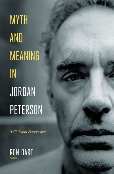 Cover for Ron Dart · Myth and Meaning in Jordan Peterson (Inbunden Bok) (2020)