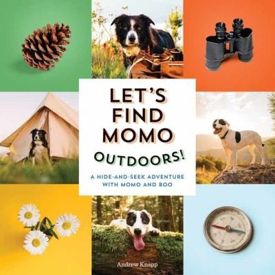 Let's Find Momo Outdoors!: A Hide and Seek Adventure with Momo and Boo - Andrew Knapp - Książki - Quirk Books - 9781683692621 - 25 maja 2021