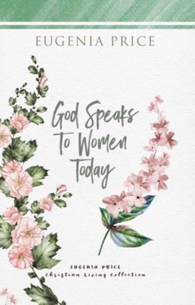 Cover for Eugenia Price · God Speaks to Women Today - The Eugenia Price Christian Living Collection (Hardcover Book) (2021)
