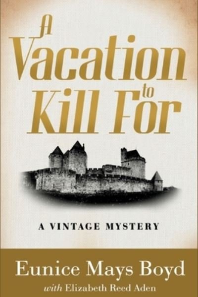 Vacation to Kill For - Eunice Mays Boyd - Böcker - Level Best Books - 9781685122621 - 25 januari 2023