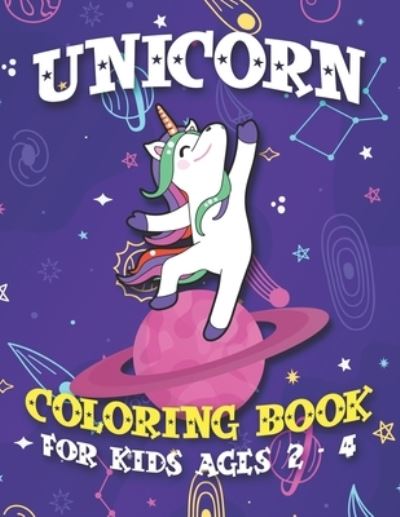 Unicorn Coloring Book for Kids Ages 2-4 - John Simpson - Books - Independently Published - 9781695556621 - September 25, 2019