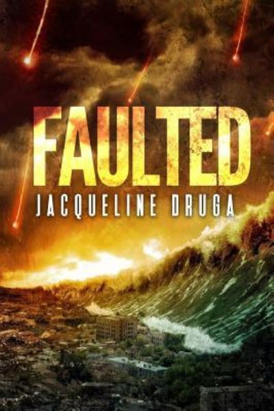 Faulted - Jacqueline Druga - Books - Independently Published - 9781723860621 - September 21, 2018