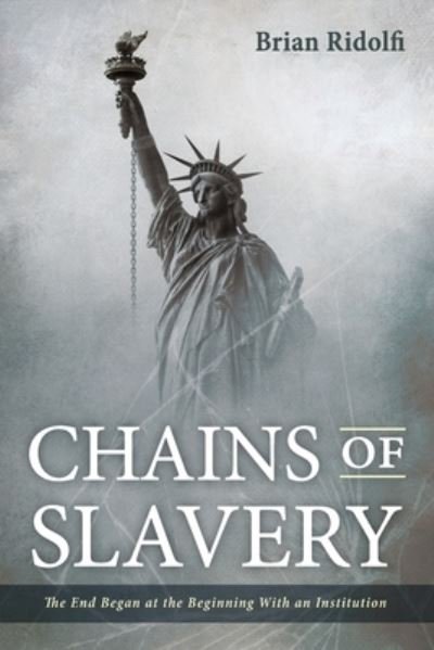 Brian Ridolfi · Chains of Slavery (Paperback Book) (2021)