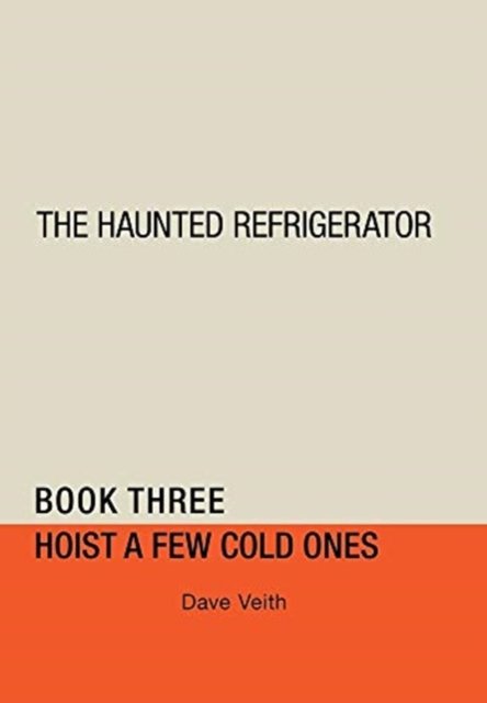 Cover for Dave Veith · Haunted Refrigerator Hoist a Few Cold Ones (Bog) (2020)