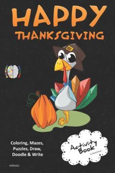 Cover for Digital Bread · Happy Thanksgiving Activity Book Coloring, Mazes, Puzzles, Draw, Doodle and Write (Paperback Book) (2018)