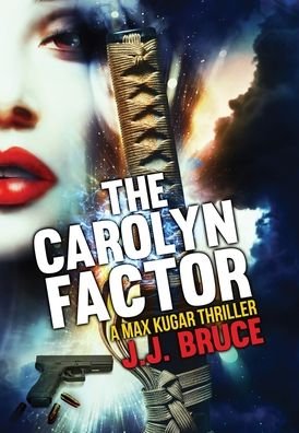 Cover for J J Bruce · The Carolyn Factor (Hardcover bog) (2020)