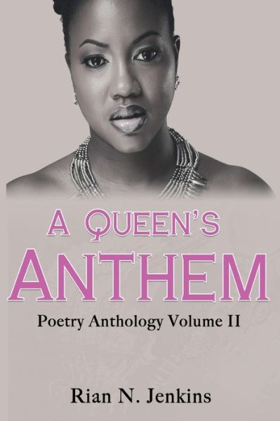 Cover for Rian N Jenkins · A Queen's Anthem: Poetry Anthology, Volume 2 (Paperback Book) (2021)