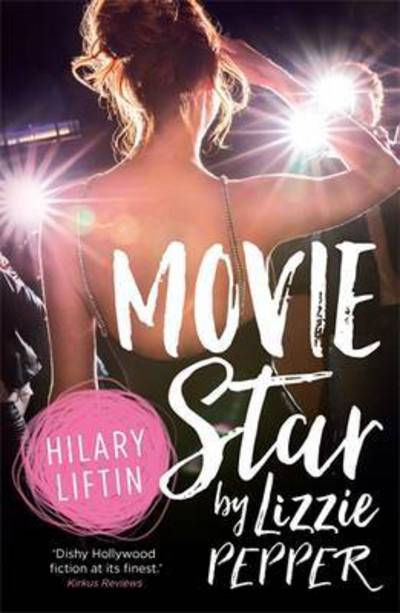 Cover for Hilary Liftin · Movie Star by Lizzie Pepper (Paperback Book) [Main edition] (2016)