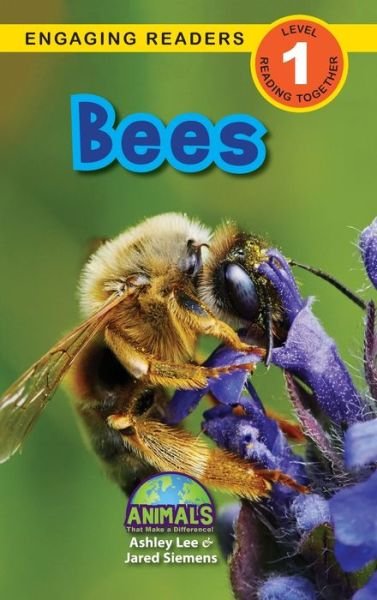 Cover for Ashley Lee · Bees: Animals That Make a Difference! (Engaging Readers, Level 1) - Animals That Make a Difference! (Hardcover Book) (2021)