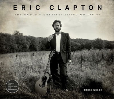 The Worlds Greatest Living Guitarist Book - Eric Clapton - Libros - CARLTON BOOKS - 9781780977621 - 7 de marzo de 2017